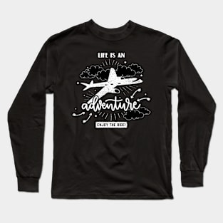 Life is an adventure Long Sleeve T-Shirt